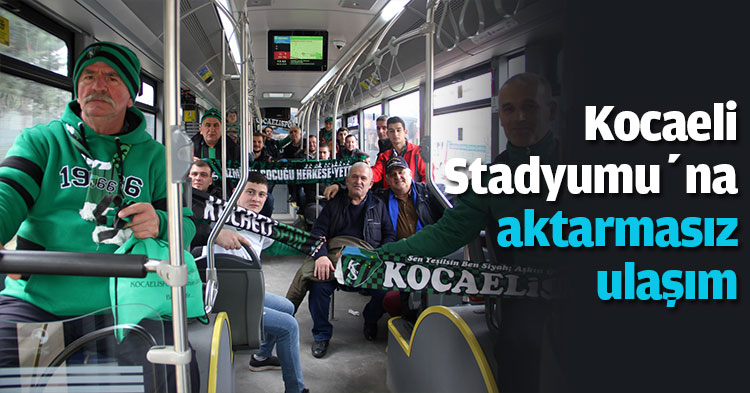 Kocaeli Stadyumu’na aktarmasız ulaşım