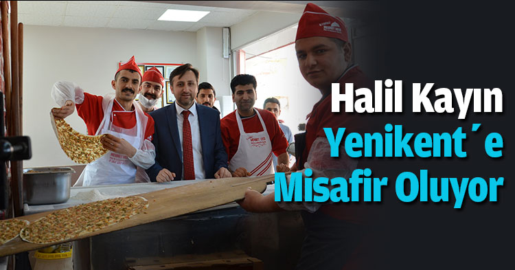Halil Kayın Yenikent’e Misafir Oluyor