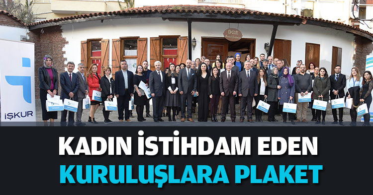 KADIN İSTİHDAM EDEN KURULUŞLARA PLAKET