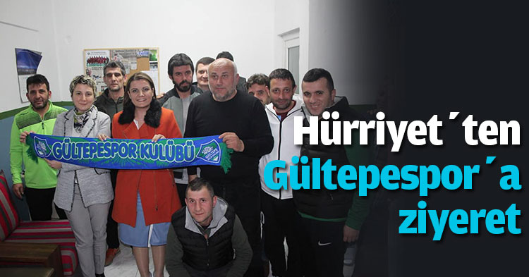 Hürriyet’ten Gültepespor’a ziyeret