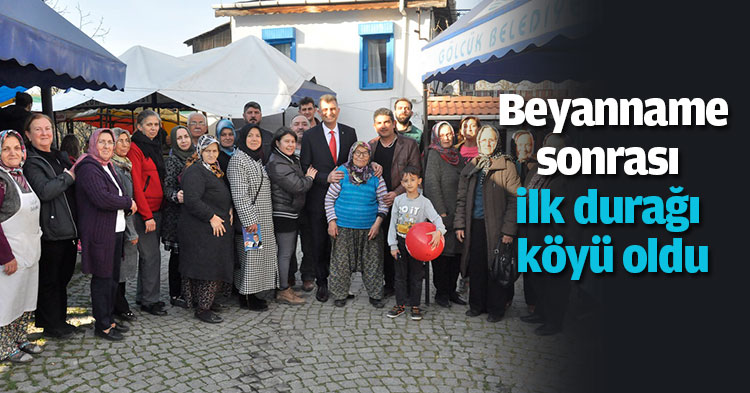 Beyanname sonrası ilk durağı köyü oldu