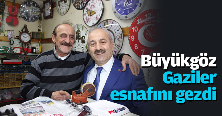  Büyükgöz Gaziler esnafını gezdi