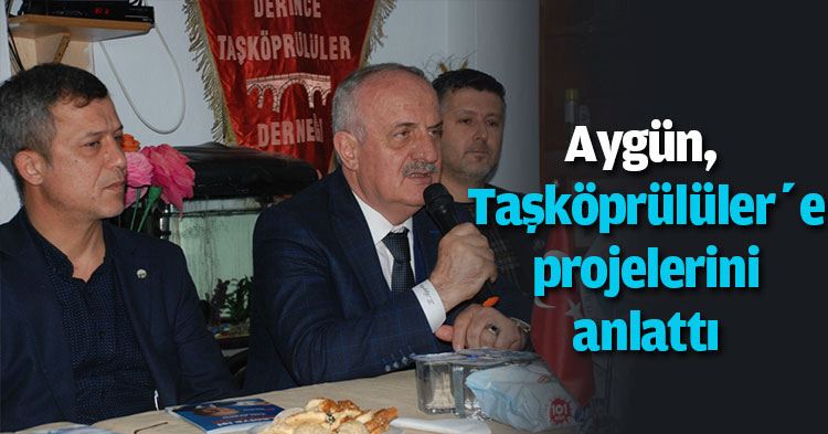 Aygün, Taşköprülüler’e projelerini anlattı