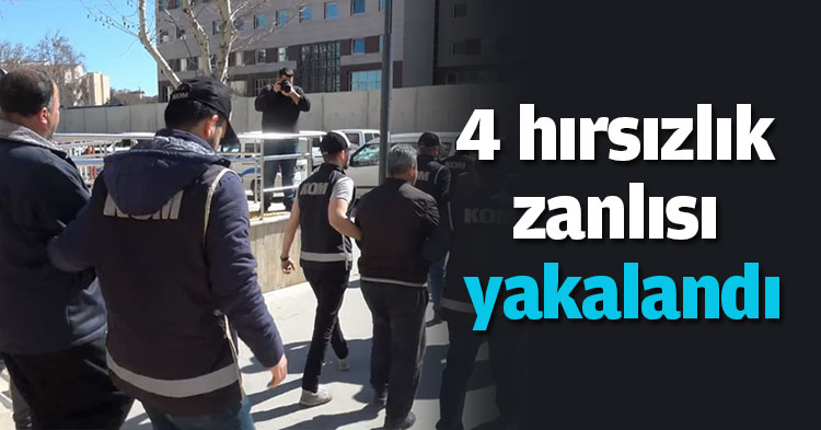 4 hırsızlık zanlısı yakalandı