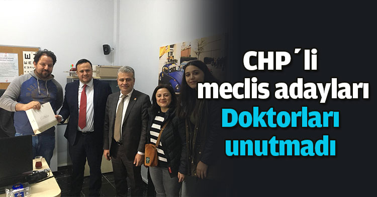 CHP’li meclis adayları Doktorları unutmadı