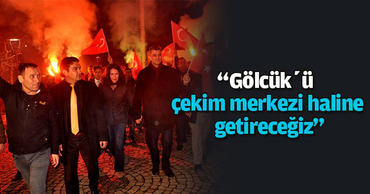 “Gölcük’ü çekim merkezi haline getireceğiz”