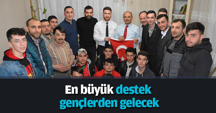 En büyük destek gençlerden gelecek