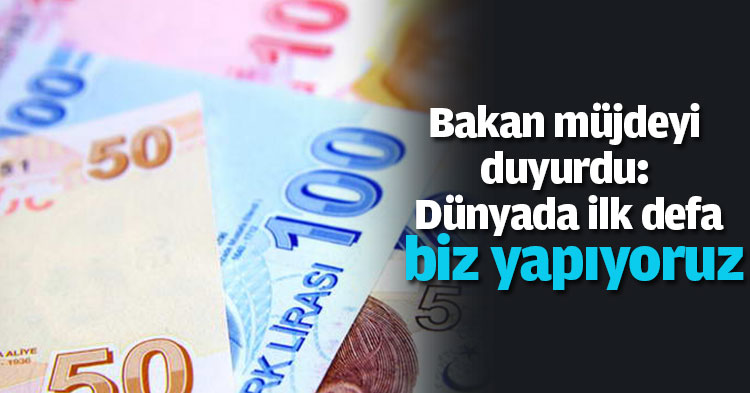 Bakan müjdeyi duyurdu: Dünyada ilk defa biz yapıyoruz