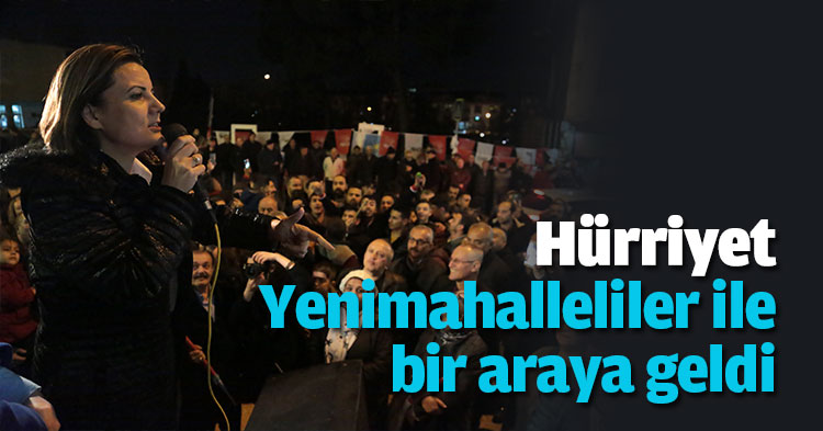 Hürriyet Yenimahalleliler ile bir araya geldi