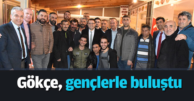 Gökçe, gençlerle buluştu