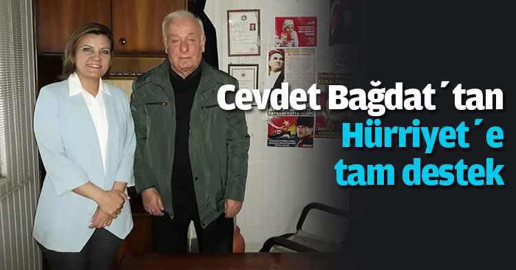 Cevdet Bağdat’tan Hürriyet’e tam destek