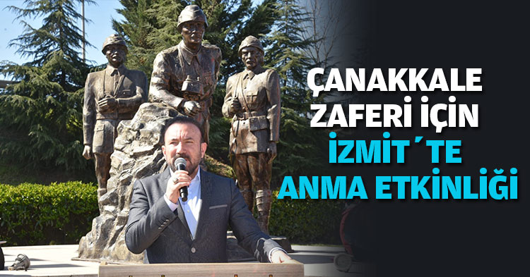  ÇANAKKALE ZAFERİ İÇİN İZMİT’TE ANMA ETKİNLİĞİ