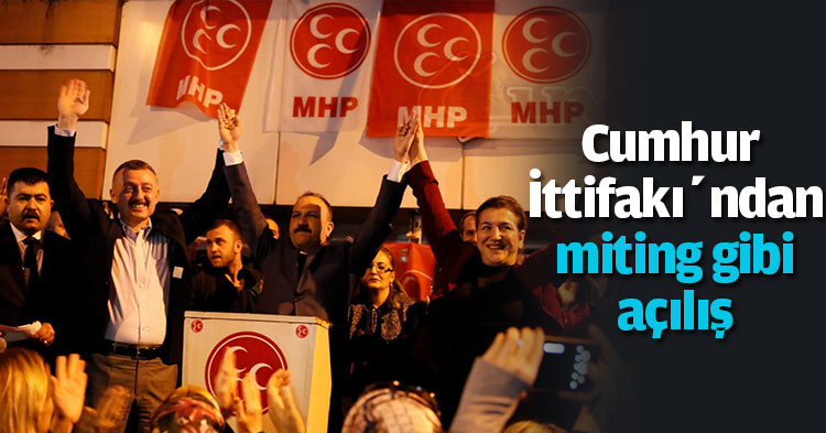 Cumhur İttifakı’ndan miting gibi açılış