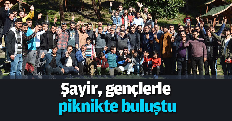 Şayir, gençlerle piknikte buluştu