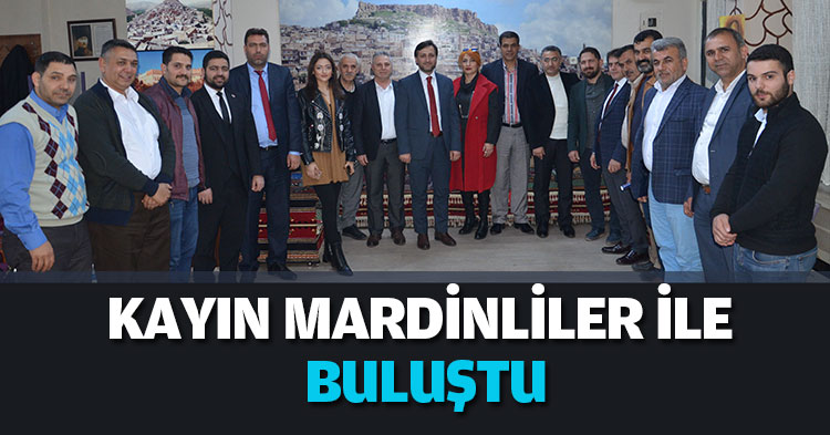 KAYIN MARDİNLİLER İLE BULUŞTU