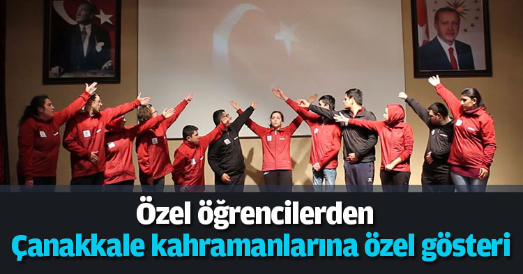 Özel öğrencilerden  Çanakkale kahramanlarına özel gösteri
