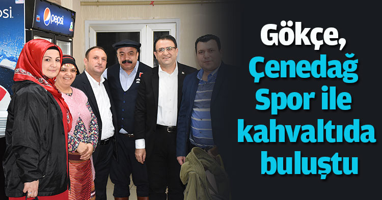 Gökçe, Çenedağ Spor ile kahvaltıda buluştu