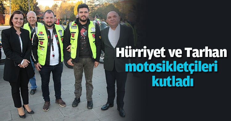 Hürriyet ve Tarhan motosikletçileri kutladı