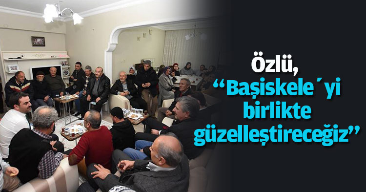 Özlü, “Başiskele’yi birlikte güzelleştireceğiz”