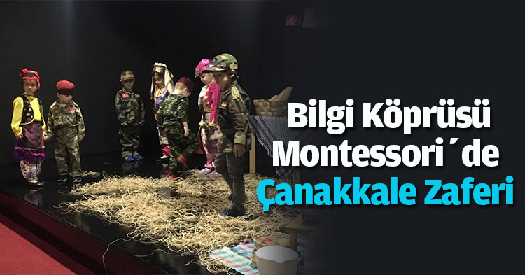 Bilgi Köprüsü Montessori’de  Çanakkale Zaferi  