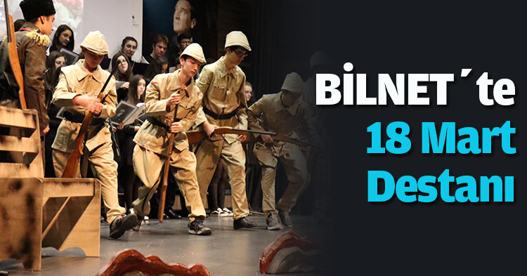 BİLNET’te  18 Mart Destanı