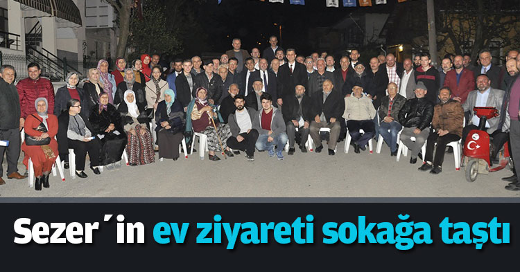 Sezer’in ev ziyareti sokağa taştı