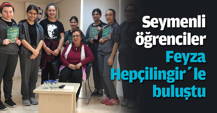 Seymenli öğrenciler Feyza Hepçilingir ile buluştu