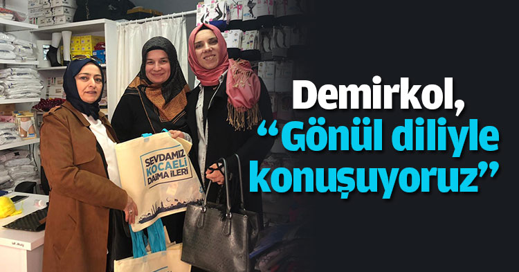 Demirkol, “Gönül diliyle konuşuyoruz” 