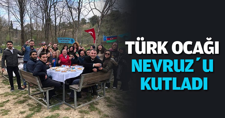 TÜRK OCAĞI NEVRUZ’U KUTLADI