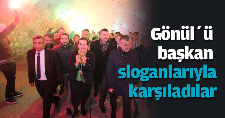 Gönül’ü başkan sloganlarıyla karşıladılar