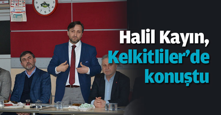 Halil Kayın, Kelkitliler'de  konuştu