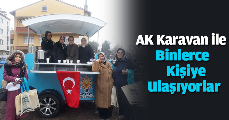 AK Karavan ile Binlerce  Kişiye Ulaşıyorlar