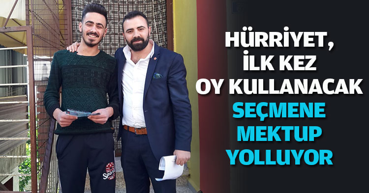 HÜRRİYET, İLK KEZ OY KULLANACAK SEÇMENE MEKTUP YOLLUYOR