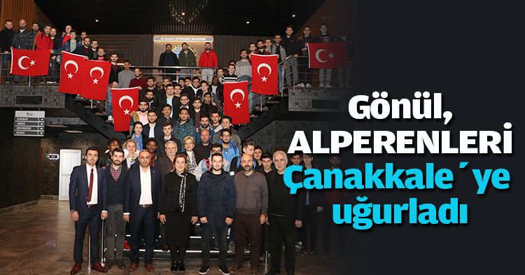 Gönül, gençleri Çanakkale’ye uğurladı