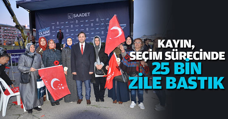 KAYIN, SEÇİM SÜRECİNDE 25 BİN ZİLE BASTIK 