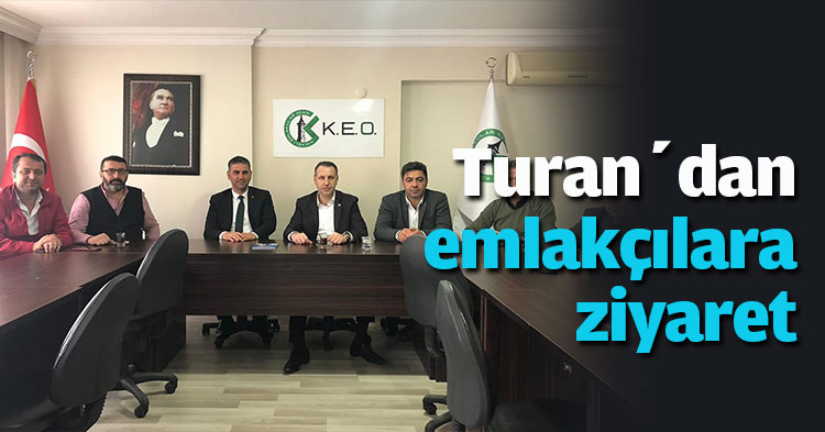 Turan’dan emlakçılara ziyaret