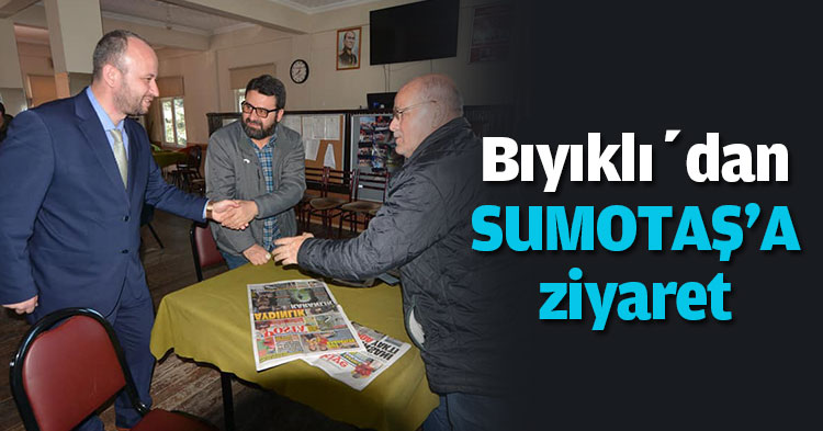 Bıyıklı’dan SUMOTAŞ'A ziyaret