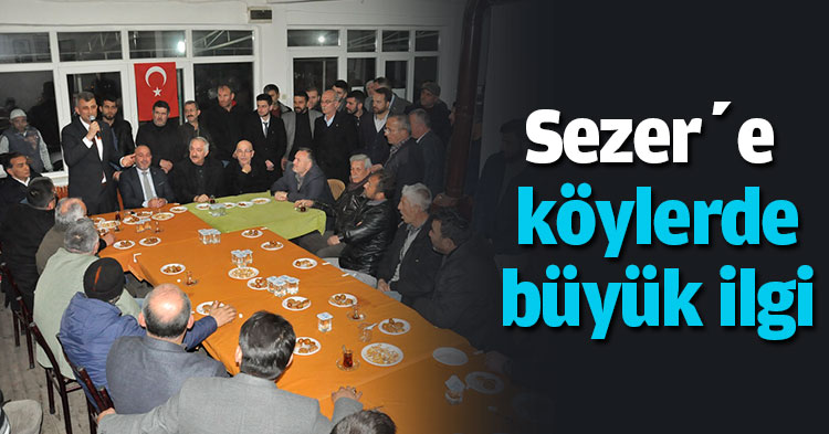 Sezer’e köylerde büyük ilgi