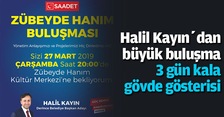  Halil Kayın’dan büyük buluşma  3 gün kala gövde gösterisi 