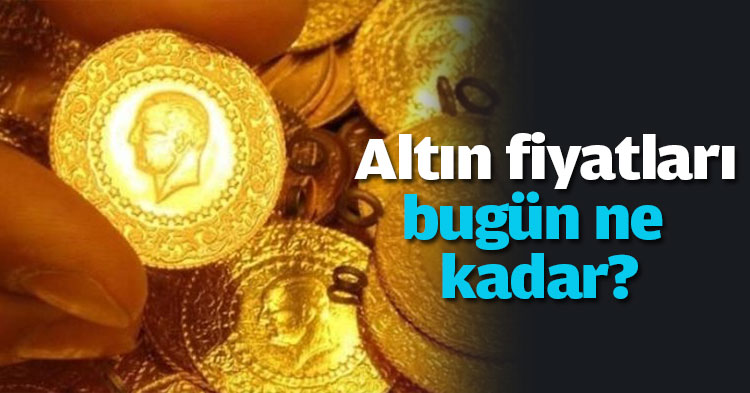 Altın fiyatları bugün ne kadar?