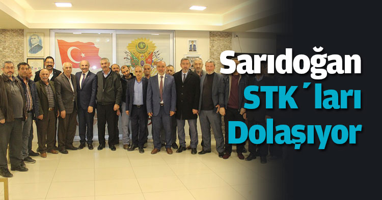 Sarıdoğan, STK’ları Dolaşıyor 