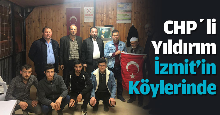 CHP’li Yıldırım İzmit'in Köylerinde