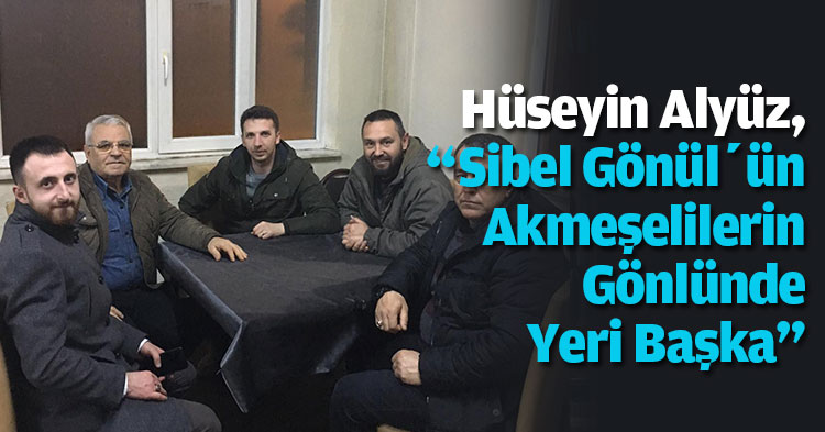 Alyüz, “Sibel Gönül’ün Akmeşelilerin Gönlünde Yeri Başka” 