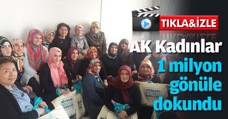 AK Kadınlar 1 milyon gönüle dokundu