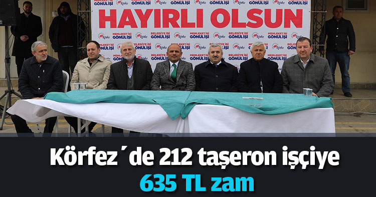 Körfez’de 212 taşeron işçiye 635 TL zam