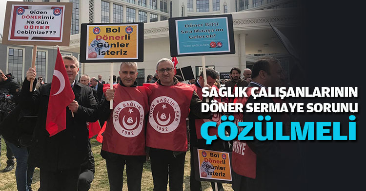  SAĞLIK ÇALIŞANLARININ DÖNER SERMAYE SORUNU ÇÖZÜLMELİ