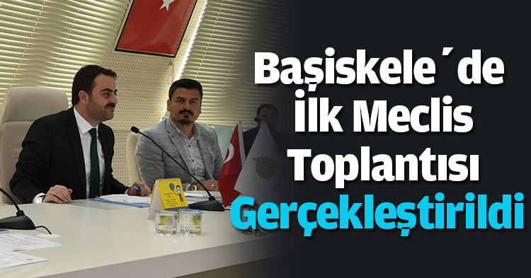 Başiskele’de İlk Meclis Toplantısı Gerçekleştirildi