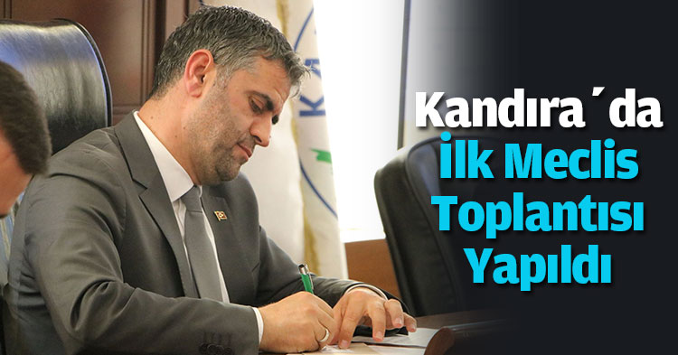  “Kandıra’da İlk Meclis Toplantısı Yapıldı”