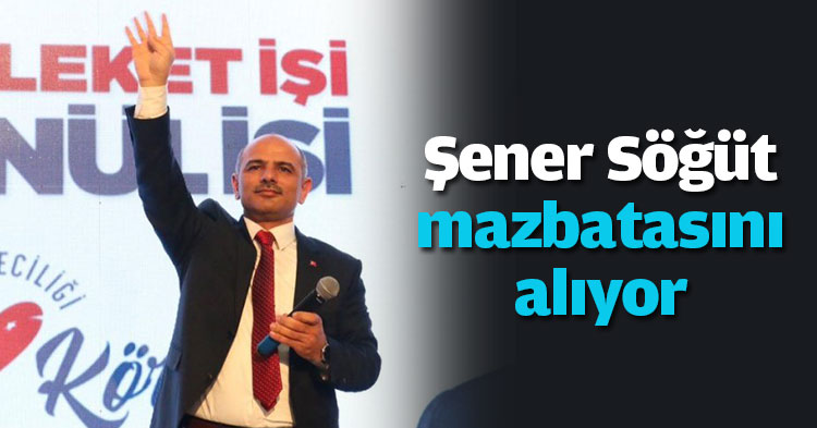 Şener Söğüt mazbatasını alıyor 