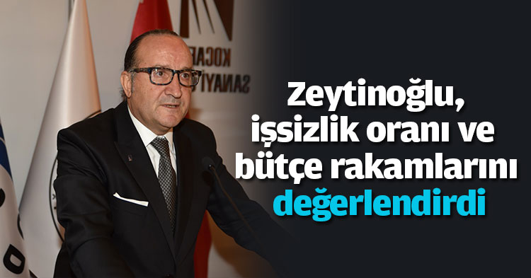 KSO Başkanı Ayhan Zeytinoğlu işsizlik oranı ve bütçe rakamlarını değerlendirdi